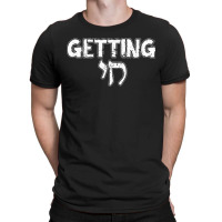 Getting Chai Jewish Jew Hanukkah Rosh Hashanah Gift T-shirt | Artistshot