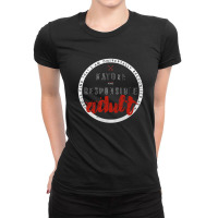 Universally Recognised As A Mature And Responsible Adult Ladies Fitted T-shirt | Artistshot