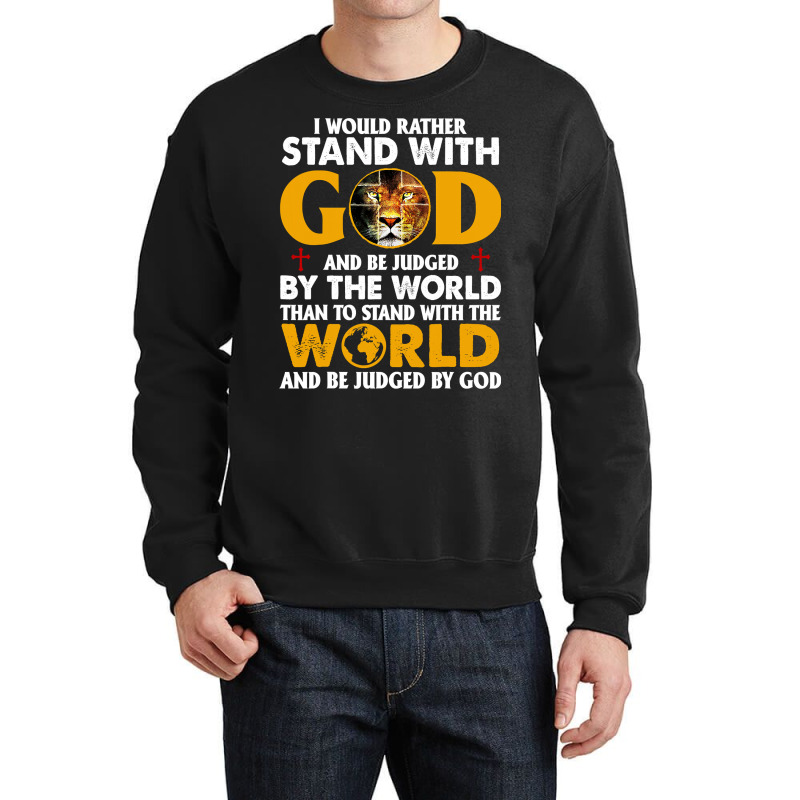 Jesus Christ Christian Lion Jesus Cross Id Rather Stand With God Knigh Crewneck Sweatshirt | Artistshot