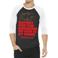 Jesus Christ Christian Repent For The Kingdom Of God Is At Hand Prayer 3/4 Sleeve Shirt | Artistshot