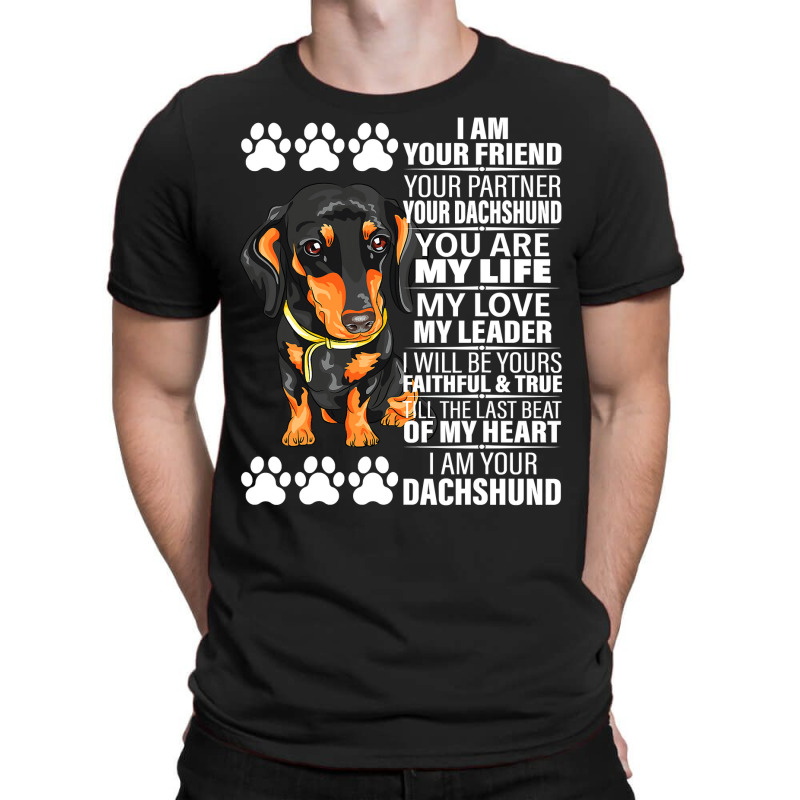 Dachshund Wiener Dog I Am Your Friend Your Partner Your Dachshund Doxi T-shirt | Artistshot