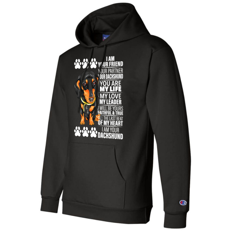 Dachshund Wiener Dog I Am Your Friend Your Partner Your Dachshund Doxi Champion Hoodie | Artistshot