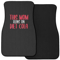 This Mom Runs On Diet Cola Soda Lover Gift Front Car Mat | Artistshot