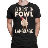 Chicken Chick Fluent In Fowl Language Hen Chicken Lover 80 Rooster Hen T-shirt | Artistshot