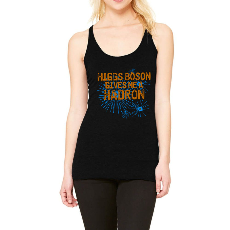 Higgs Boson Gives Me A Hadron Racerback Tank by Ableh Store | Artistshot