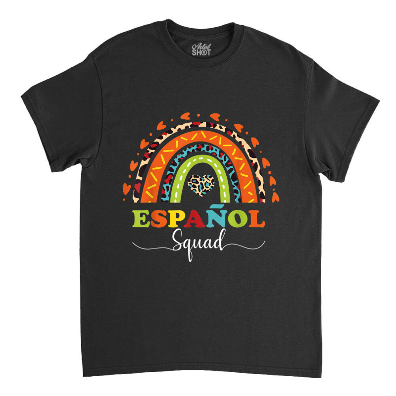 Espanol Squad Bilingual Spanish Teacher Back To School 2022 Classic T-shirt by FionaMciver | Artistshot