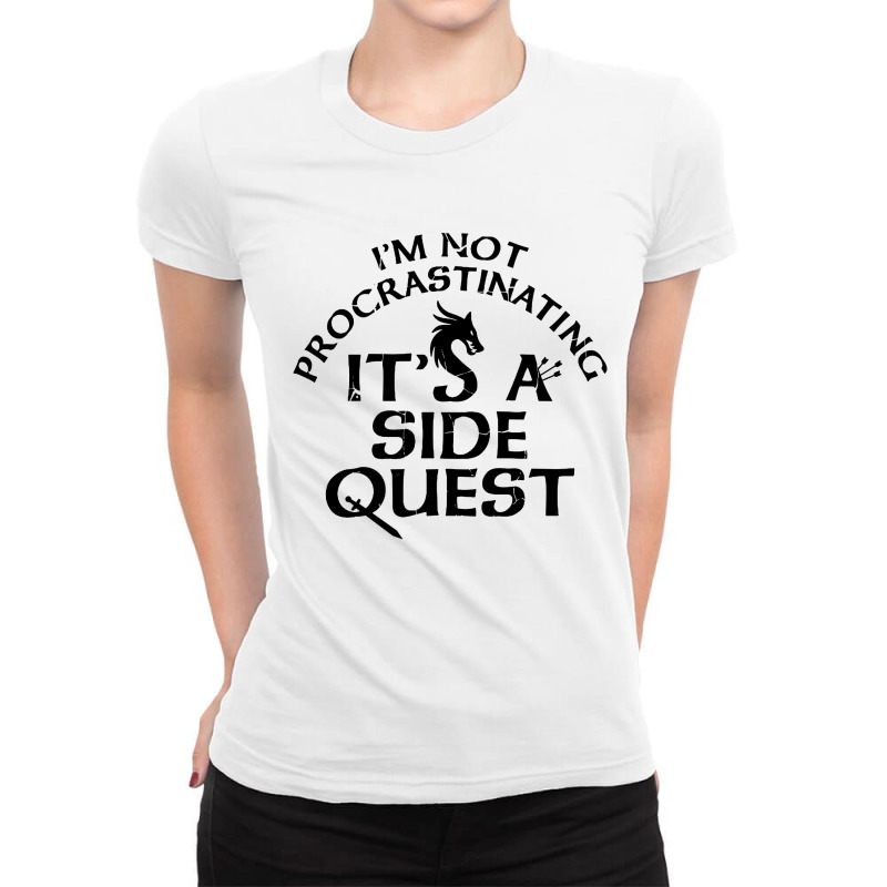 I'm Not Procrastinating It's A Side Quest Ladies Fitted T-Shirt by Ableh Store | Artistshot