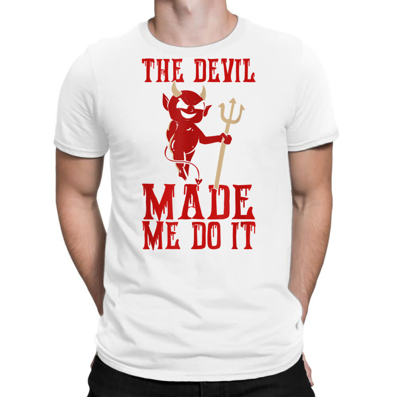 The Devil Made Me Do It Satan Trident Spear Halloween Season T Shirt T-shirt | Artistshot