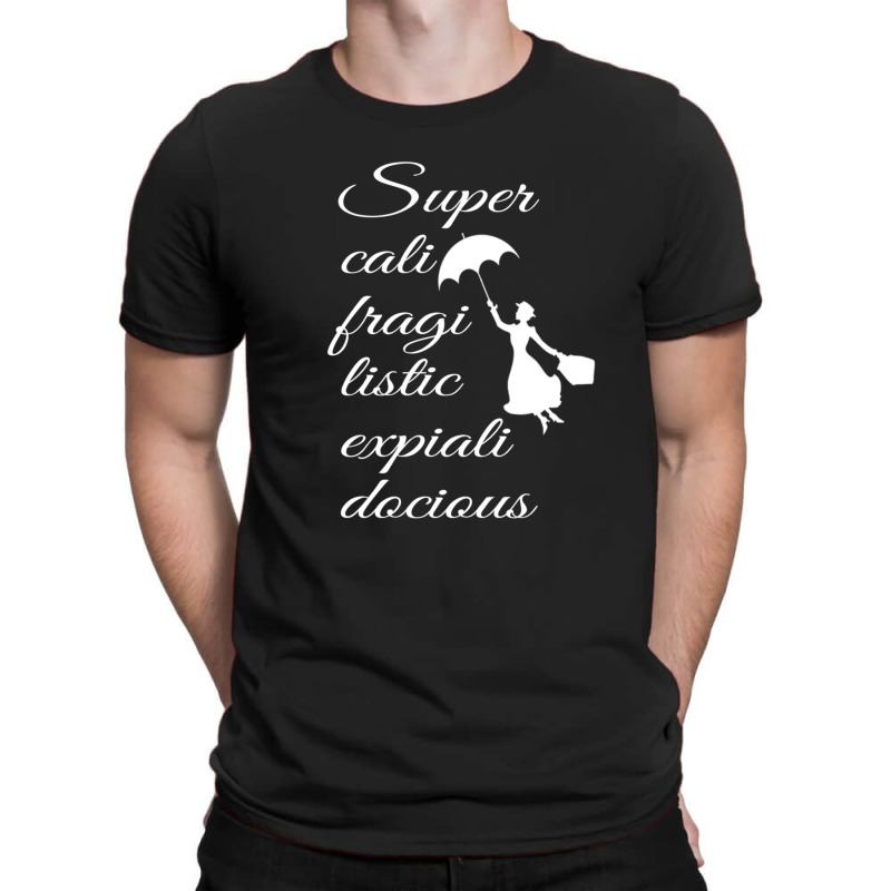 Supercalifragilisticexpialidocious - Mary Poppins T-shirt | Artistshot