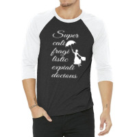 Supercalifragilisticexpialidocious - Mary Poppins 3/4 Sleeve Shirt | Artistshot