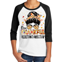 Assistant Director One Thankful Thanksgiving Fall Autumn T Shirt Youth 3/4 Sleeve | Artistshot