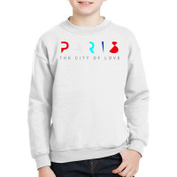 Paris The City Of Love Youth Sweatshirt | Artistshot