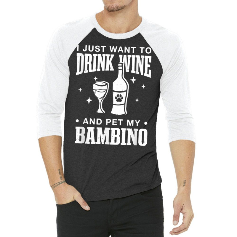 Drink Wine And Pet My Bambino Cat Dog Breed Funny Puppy T Shirt 3/4 Sleeve Shirt by rowenapas5d | Artistshot