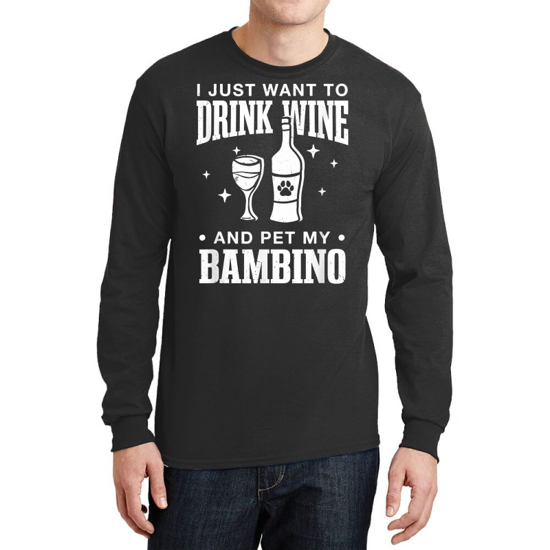 Drink Wine And Pet My Bambino Cat Dog Breed Funny Puppy T Shirt Long Sleeve Shirts by rowenapas5d | Artistshot