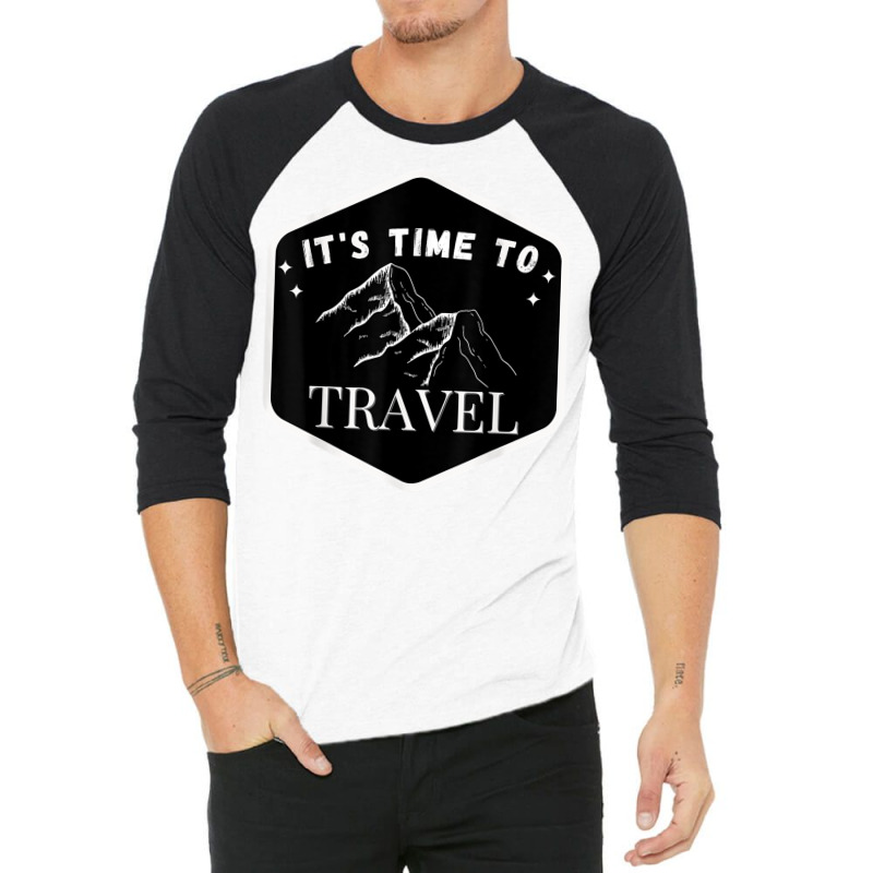 Fast Track Your Its Time To Travel T Shirt 3/4 Sleeve Shirt by rowenapas5d | Artistshot