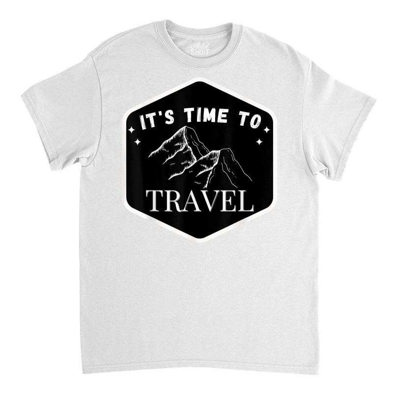 Fast Track Your Its Time To Travel T Shirt Classic T-shirt by rowenapas5d | Artistshot