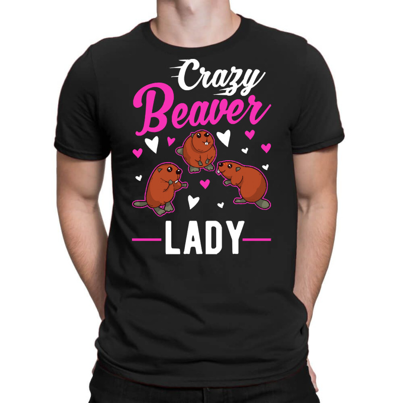 Beaver T  Shirt Crazy Beaver Lady T  Shirt T-Shirt by pumpkinslanguid | Artistshot