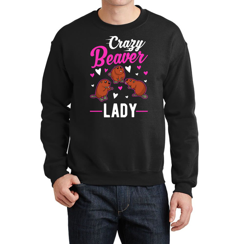 Beaver T  Shirt Crazy Beaver Lady T  Shirt Crewneck Sweatshirt by pumpkinslanguid | Artistshot