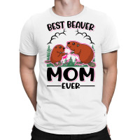 Beaver T  Shirt Best Beaver Mom Ever T  Shirt T-shirt | Artistshot