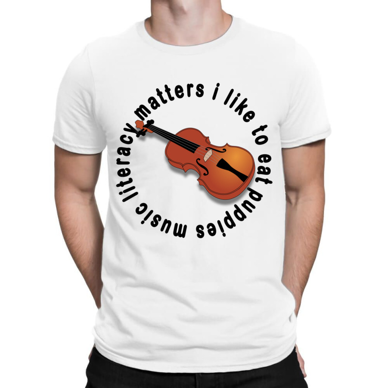 Music Literacy Matters I Like To Eat Puppies T-Shirt by BENTILDAJOHNSON | Artistshot