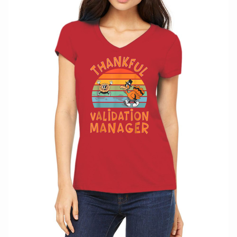 Validation Manager Job Funny Thanksgiving T Shirt Women's V-Neck T-Shirt by castuvtruc | Artistshot