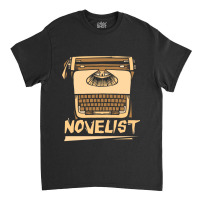 Novelist Job Novel Writer Author Classic T-shirt | Artistshot