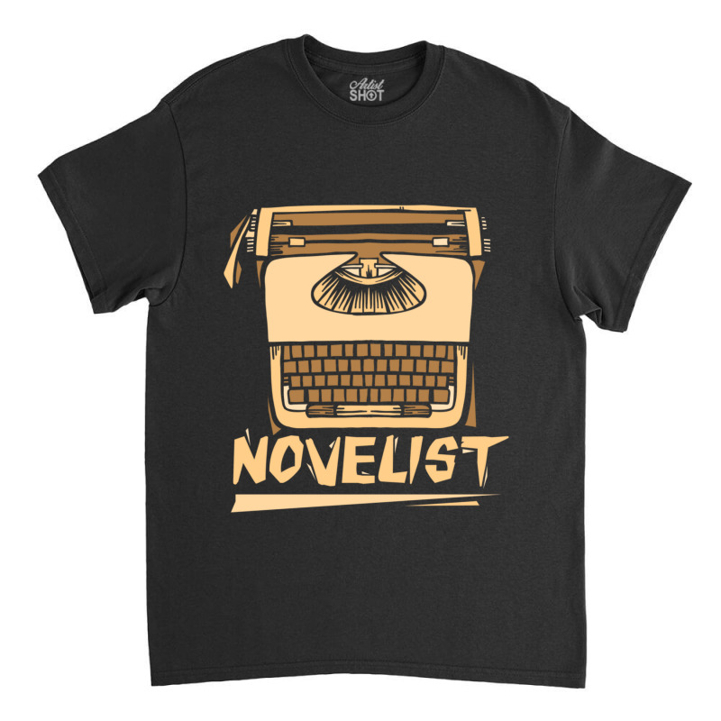 Novelist Job Novel Writer Author Classic T-shirt by DemetriusWatkinsSr | Artistshot