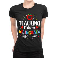 Teaching Future Bilinguals Spanish Teachers Back To School Ladies Fitted T-shirt | Artistshot