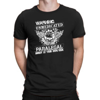 Unmedicated Paralegal T Shirt T-shirt | Artistshot