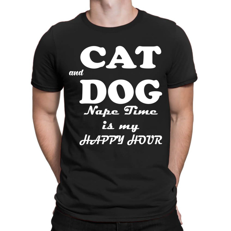 Cat And Dog Naptime Is My Happy Hour   (2) T-Shirt by FRITZAUL | Artistshot