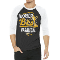 World's Best Paralegal 3/4 Sleeve Shirt | Artistshot