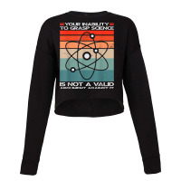 Funny Science Retro Atom Opinions Argument Against Facts T Shirt Cropped Sweater | Artistshot