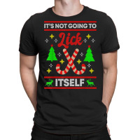 It's Not Going To Lick Itself Funny Candy Stick Christmas T Shirt T-shirt | Artistshot