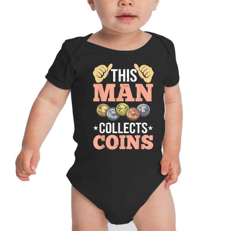 Mens Numismatist Coin Collector Numismatic Coins Numismatologist T Shi Baby Bodysuit by enaqr0esch | Artistshot