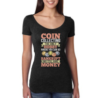 Numismatist Coin Collector Numismatic Coins Numismatologist T Shirt Women's Triblend Scoop T-shirt | Artistshot