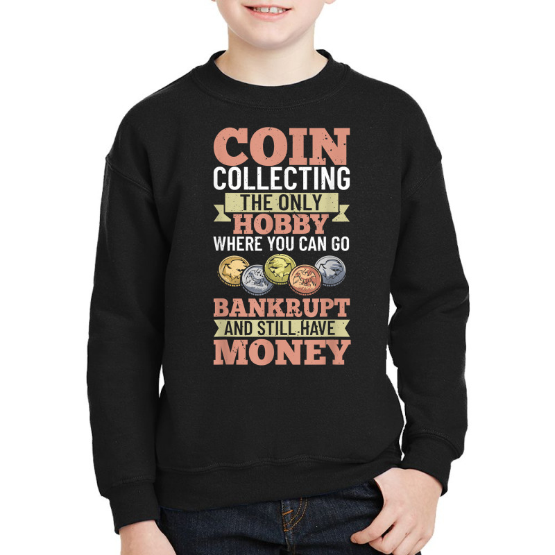 Numismatist Coin Collector Numismatic Coins Numismatologist T Shirt Youth Sweatshirt by beckiguralk28 | Artistshot