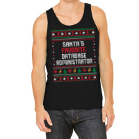 Santas Favorite Database Administrator   Christmas Funny T Shirt Tank Top | Artistshot