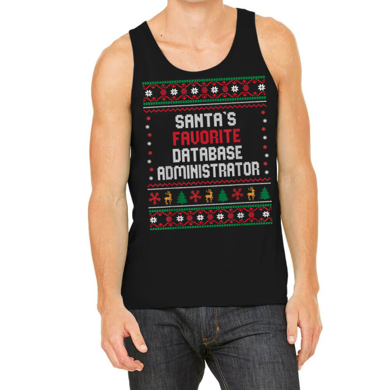 Santas Favorite Database Administrator   Christmas Funny T Shirt Tank Top by enaqr0esch | Artistshot