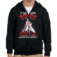 Crusader Knight Templar Warrior Of God   If They Stand T Shirt Youth Zipper Hoodie | Artistshot