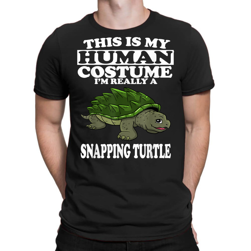 This Is My Human Costume I'm Really A Snapping Turtle T Shirt T-shirt | Artistshot