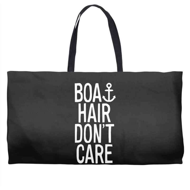 Boat Hair Don't Care Funny Weekender Totes | Artistshot