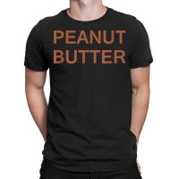 Peanut Butter T-shirt | Artistshot