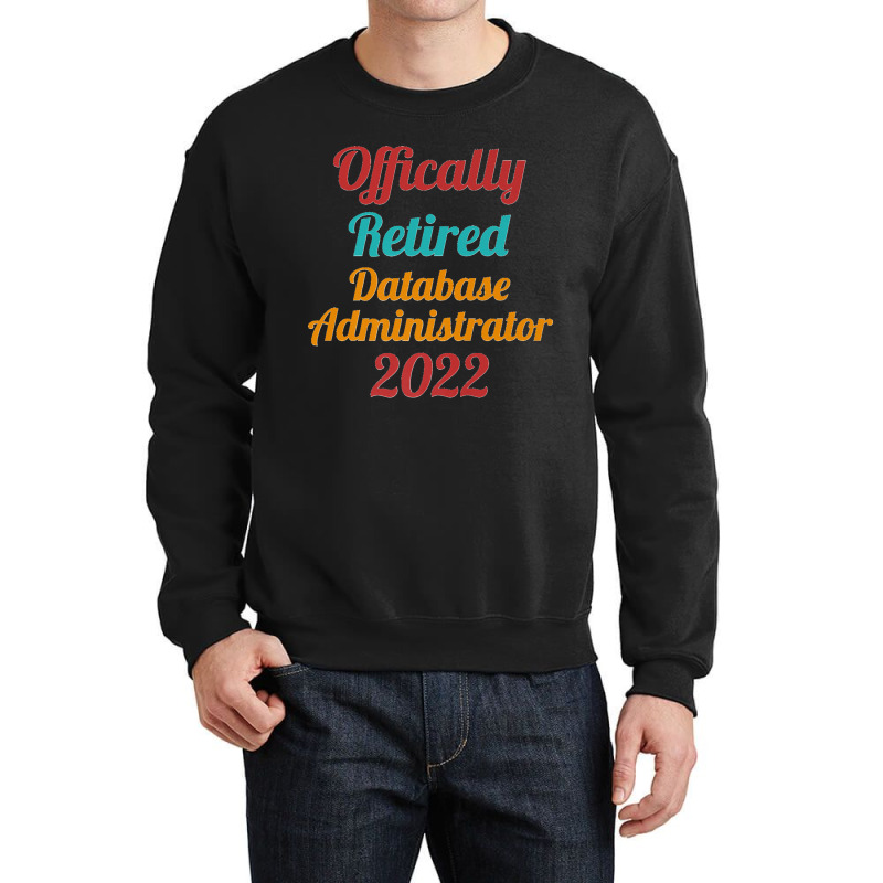 Database Administrator Official Retired 2022 Funny Premium Crewneck Sweatshirt by KENNETHLEETINSLEY | Artistshot