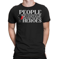 People Who Tolerate Me On A Daily Basis Are The Real Heroes T-shirt | Artistshot