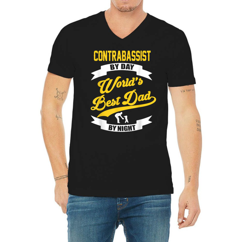 Dad Contrabass Player Gift  Contrabassist By Day T Shirt V-Neck Tee by vivianadubcy | Artistshot