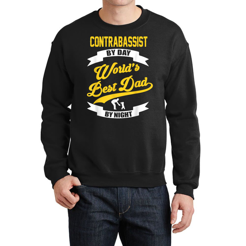 Dad Contrabass Player Gift  Contrabassist By Day T Shirt Crewneck Sweatshirt by vivianadubcy | Artistshot