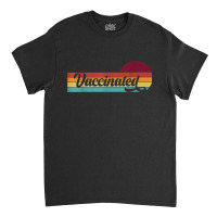 Vaccinated Retro Sunset Pro Vaccination Immunization Classic T-shirt | Artistshot