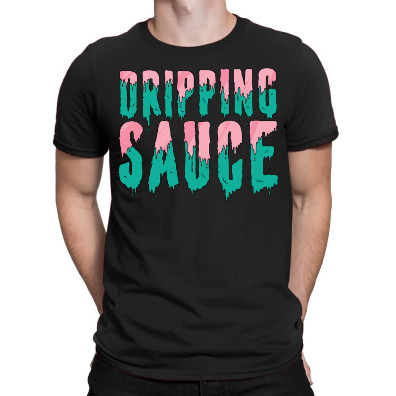 Funny Dripping Sauce T-shirt | Artistshot