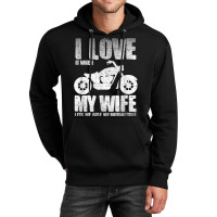 I Love When My Wife Let Me Ride My Motorcycle Unisex Hoodie | Artistshot