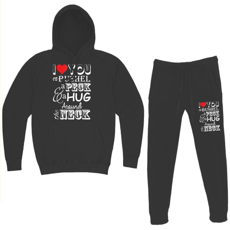 I Love You A Bushel A Peck A Hug Around The Neck Hoodie & Jogger Set | Artistshot